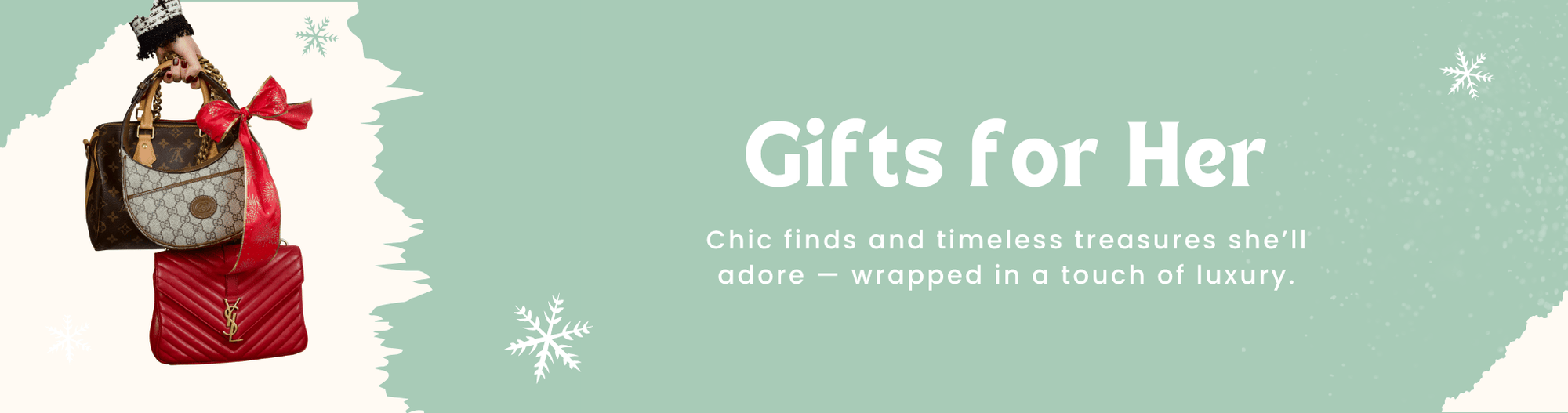 Gifts for Her - Chic finds and timeless treasures she’ll adore — wrapped in a touch of luxury.